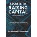 Secrets to Raising Capital: How to get the money you need for your business the fastest and easiest way possible