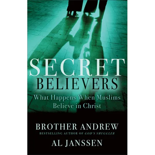 Secret Believers: What Happens When Muslims Believe in Christ