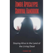 Zombie Apocalypse Survival Handbook: Staying Alive in the Land of the Living Dead
