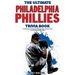 The Ultimate Philadelphia Phillies Trivia Book: A Collection of Amazing Trivia Quizzes and Fun Facts for Die-Hard Phillies Fans!
