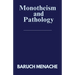 Monotheism and Pathology: Psychology meets Philosophy