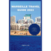 Marseille Travel Guide 2023: Discover The Treasures Of The French Riviera