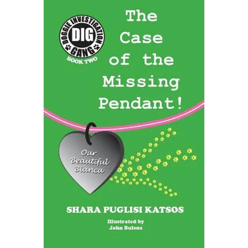 Doggie Investigation Gang, (DIG) Series: Book Two - The Case of the Missing Pendant