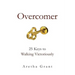 Overcomer: 25 Keys to Walking Victoriously