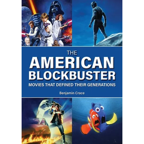 The American Blockbuster: Movies That Defined Their Generations
