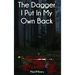 The Dagger I Put In My Own Back