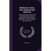 Mechanics' Liens, how Acquired and Enforced: A Treatise Referring to and Citing the Latest Statutes and Decisions and Designed for General Circulation