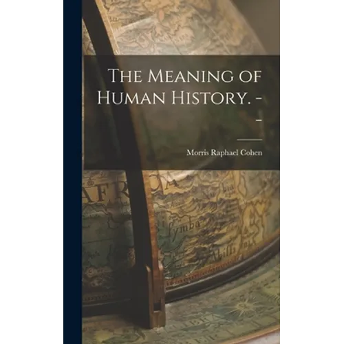 The Meaning of Human History. --