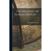The Meaning of Human History. --