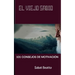 El Viejo Sabio: 101 Consejos de Motivacion