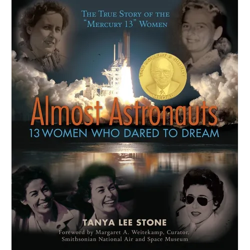 Almost Astronauts: 13 Women Who Dared to Dream