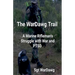 The WarDawg Trail: A Marine Rifleman's Struggle with War and PTSD