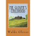 Mr. Glover's Childhood: How Vermont Rural Life in the 1880s and 1890s Looked to a Boy of That Era