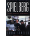 Spielberg: The Man, the Movies, the Mythology