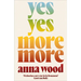 Yes Yes More More