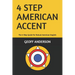 4-Step American Accent: The 4-Step Guide For Natual American English