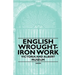 English Wrought-Iron Work - Victoria and Albert Museum