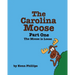 The Carolina Moose: Part One - The Moose is Loose