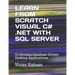 Learn from Scratch Visual C# .Net with SQL Server: To Develop Database-Driven Desktop Applications