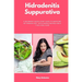 Hidradenitis Suppurativa: A Beginner's Quick Start Guide to Managing HS Through Diet, With Sample Recipes and a 7-Day Meal Plan