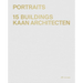 Portraits: 15 Buildings Kaan Architecten