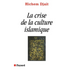 La Crise de la culture islamique