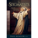 The Stigmatists: Their Gifts, Their Revelations, Their Warnings
