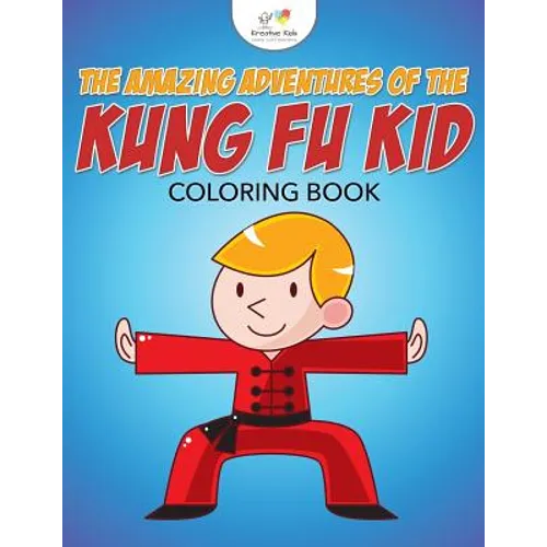 The Amazing Adventures of the Kung Fu Kid Coloring Book - Paperback