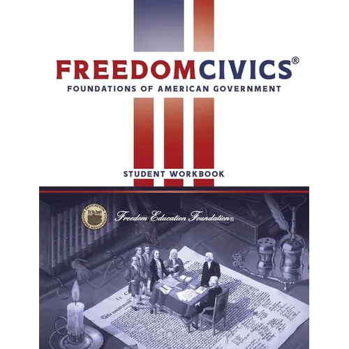 FreedomCivics - Student Edition: Foundations of American Government: Foundations of American Government: Foundations of American Government