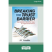 Breaking the Trust Barrier: How Leaders Close the Gaps for High Performance [16 Pt Large Print Edition]