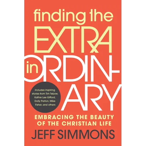 Finding the Extra in Ordinary: Embracing the Beauty of the Christian Life