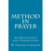 Method in Prayer: An Exposition and Exhortation