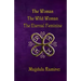 The Woman, The Wild Woman, The Eternal Feminine: Eternal Feminine