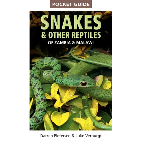 Pocket Guide to Snakes & Other Reptiles of Zambia and Malawi