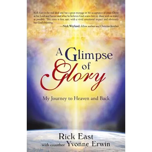 A Glimpse of Glory: My Journey to Heaven and Back