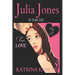 Julia Jones - The Teenage Years: Book 3 - True Love - A book for teenage girls