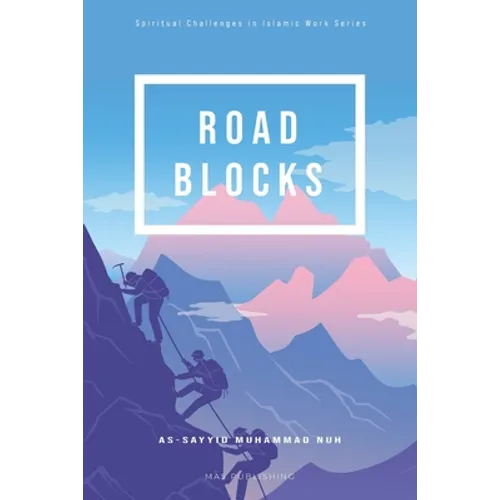 Roadblocks: Spiritual Challenges in Islamic Work