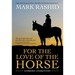 For the Love of the Horse: Looking Back, Looking Forward