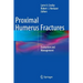 Proximal Humerus Fractures: Evaluation and Management