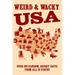 Weird & Wacky Usa: Over 300 Random, Quirky Facts from All 50 States