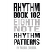 Rhythm Book 102: Eighth Note Rhythm Patterns
