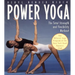 Power Yoga: The Total Strength and Flexibility Workout
