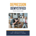 Depression Demystified: Doctor's Secret Guide