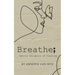 Breathe; Gentle Whispers of Healing
