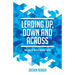 Leading up, down and across: Become a better leader today
