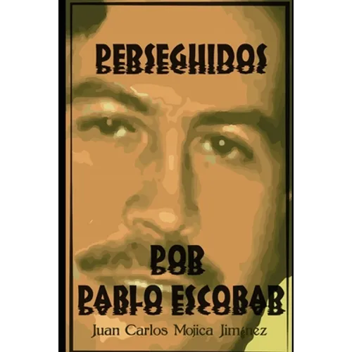 Perseguidos Por Pablo Escobar