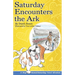 Saturday Encounters the Ark