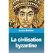 La civilisation byzantine
