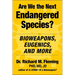 Are We the Next Endangered Species?: Bioweapons, Eugenics, and More