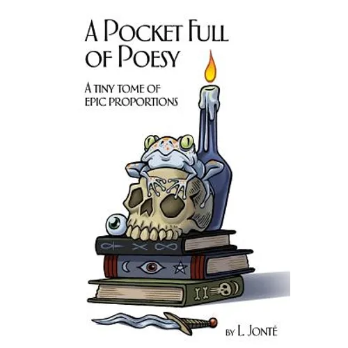 A Pocket Full of Poesy: A tiny tome of epic proportions